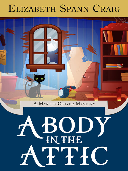 Title details for A Body in the Attic by Elizabeth Spann Craig - Available